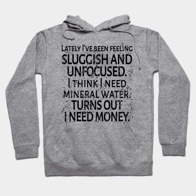 Funny Saying Money Hoodie by radeckari25